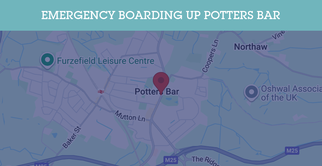 Emergency Boarding Up Services in Potters Bar - EN6